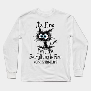 It's Fine I'm Fine Everything Is Fine Grandma Life Funny Black Cat Shirt Long Sleeve T-Shirt